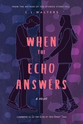 When the Echo Answers: A Companion to In the Echo of this Ghost Town by Walters, CL