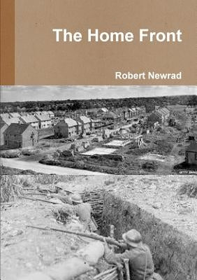 The Home Front by Newrad, Robert