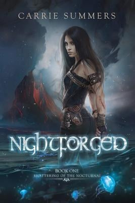 Nightforged by Summers, Carrie