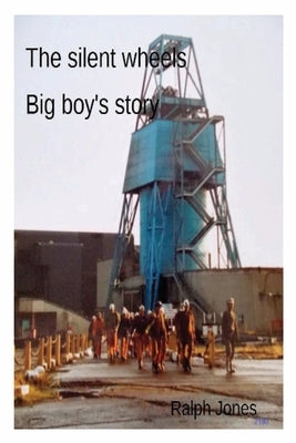 The silent wheels Big boy's story by Jones, Ralph