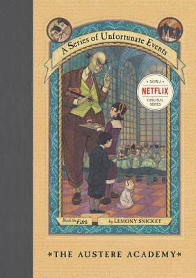 A Series of Unfortunate Events #5: The Austere Academy by Snicket, Lemony