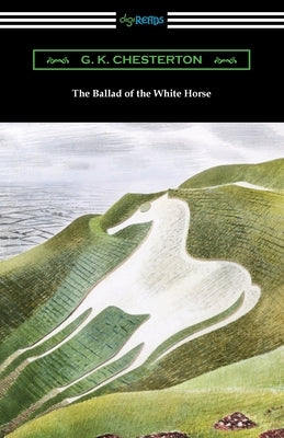 The Ballad of the White Horse by Chesterton, G. K.