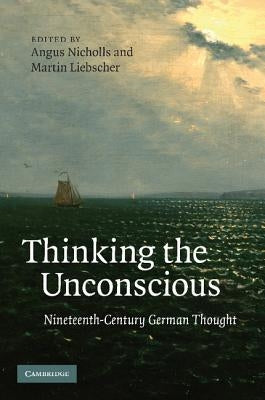 Thinking the Unconscious by Nicholls, Angus