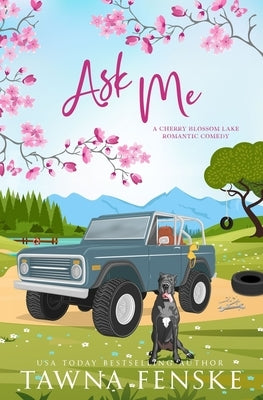 Ask Me: An opposites-attract, small-town romantic comedy by Fenske, Tawna