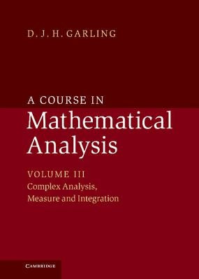A Course in Mathematical Analysis by Garling, D. J. H.