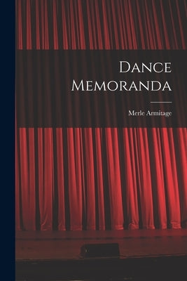 Dance Memoranda by Armitage, Merle 1893-1975