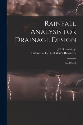 Rainfall Analysis for Drainage Design: No.195 v.1 by California Dept of Water Resources