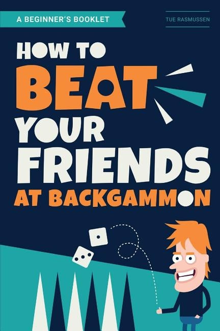 How to Beat Your Friends at Backgammon by Rasmussen, Tue