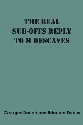 The real sub-offs Reply to M Descaves by Darien, Georges