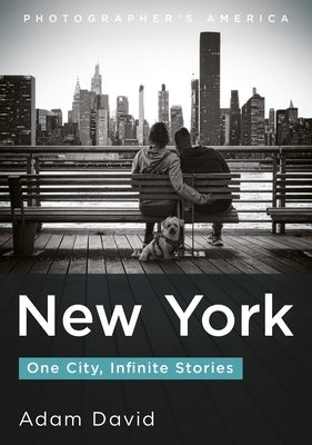 New York: One City, Infinite Stories by David, Adam