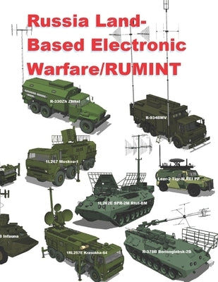 Russia Land-Based Electronic Warfare/RUMINT: The Last Mile Between Inbound Missile and Electronic Attack by Zanfirov, Alexandre