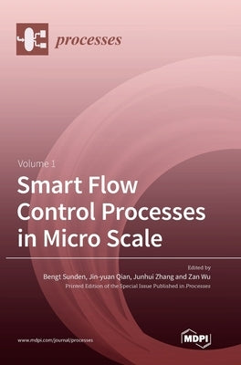 Smart Flow Control Processes in Micro Scale by Sunden, Bengt