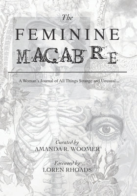 The Feminine Macabre Volume VII by Rhoads, Loren
