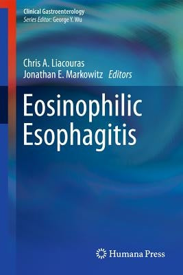 Eosinophilic Esophagitis by Liacouras, Chris A.