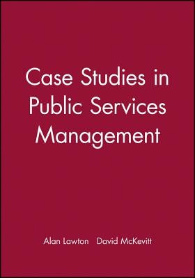 Case Studies in Public Services Management by Lawton, Alan