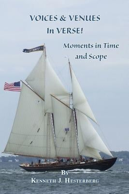Voices and Venues in Verse: Moments in Time and Scope by Hesterberg, Kenneth J.