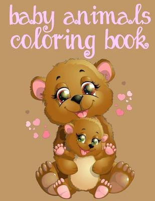 Baby Animals Coloring Book: Toddler Coloring Book: Easy Educational Coloring Book for Boys & Girls by Books, Kids Coloring