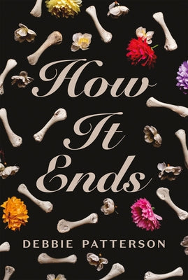 How It Ends by Patterson, Debbie