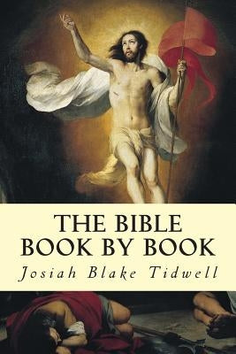 The Bible Book by Book by Tidwell, Josiah Blake