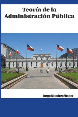 Teoría de la Administración Pública by Vester, Jorge Mendoza