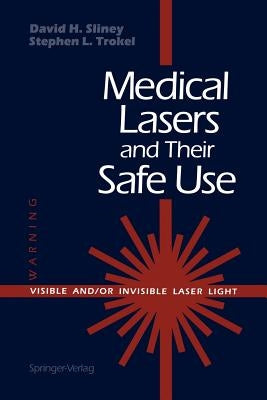 Medical Lasers and Their Safe Use by Sliney, David H.