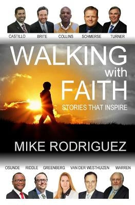 Walking with FAITH: Stories That Inspire by Rodriguez, Mike