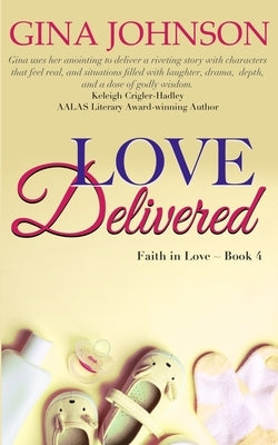 Love Delivered: A Christian Romance: Faith in Love Book 4 by Johnson, Gina