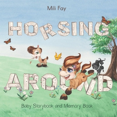 Horsing Around Baby Storybook and Memory Book by Fay, Mili