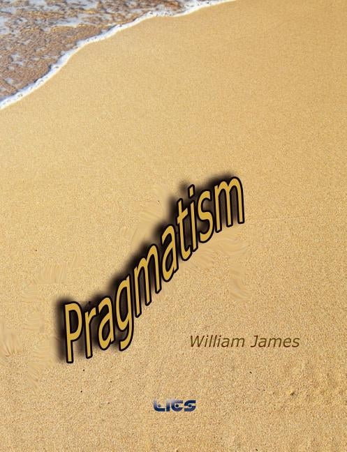 Pragmatism by James, William