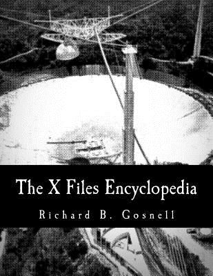 The X Files Encyclopedia by Gosnell, Richard B.