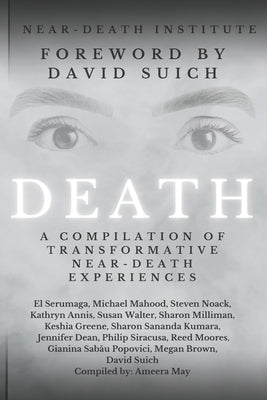 Death: A Compilation of Transformative Near-Death Experiences by Suich, David