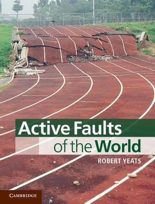 Active Faults of the World by Yeats, Robert