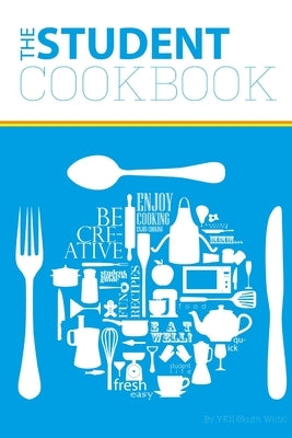 The Student Cookbook by (South Wilts), Y. E. S.