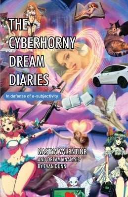 The Cyberhorny Dream Diaries by Valentine, Nastya