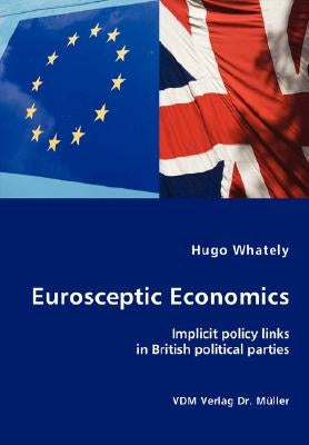 Eurosceptic Economics by Whately, Hugo