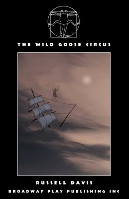 The Wild Goose Circus by Davis, Russell