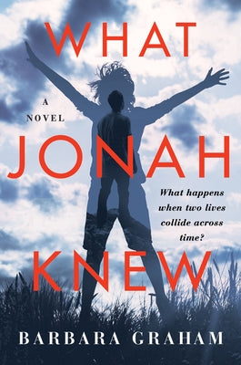 What Jonah Knew by Graham, Barbara