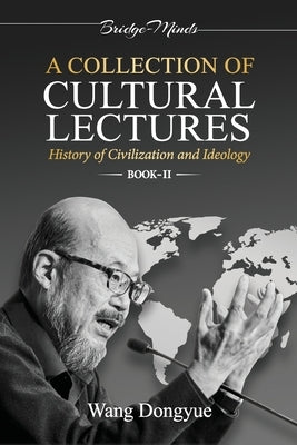 A Collection of Cultural Lectures (II) by Wang Dongyue