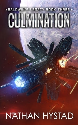 Culmination (Baldwin's Legacy Book 3) by Hystad, Nathan
