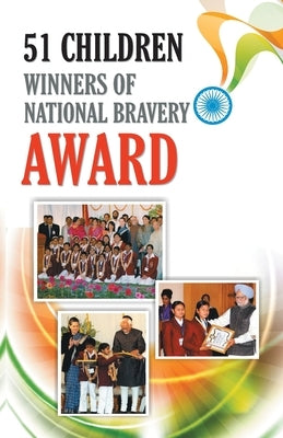 51 Children Winners Of National Bravery Award by Saran, Renu