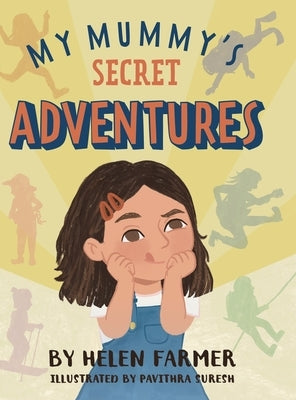 My Mummy's Secret Adventures by Farmer, Helen