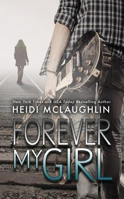 Forever My Girl by McLaughlin, Heidi