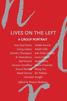 Lives on the Left: A Group Portrait by Mulhern, Francis