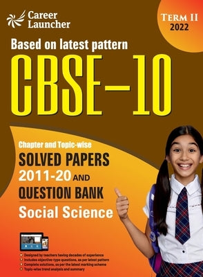 CBSE Class X 2022 - Term II: Chapter and Topic-wise Solved Papers 2011-2020 & Question Bank: Social Science by G K Publications (P) Ltd