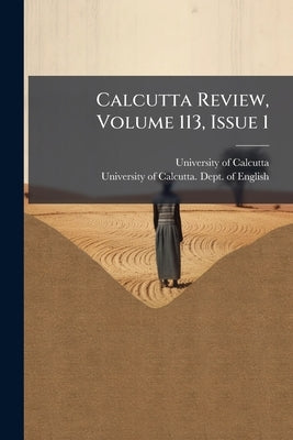 Calcutta Review, Volume 113, Issue 1 by Calcutta, University of