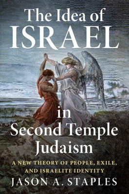 The Idea of Israel in Second Temple Judaism by Staples, Jason A.