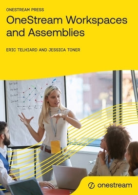 OneStream Workspaces and Assemblies by Telhiard, Eric