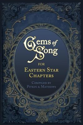 Gems of Song for Eastern Star Chapters by Mathews