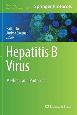 Hepatitis B Virus: Methods and Protocols by Guo, Haitao