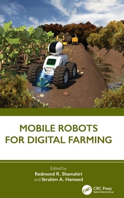 Mobile Robots for Digital Farming by Shamshiri, Redmond R.